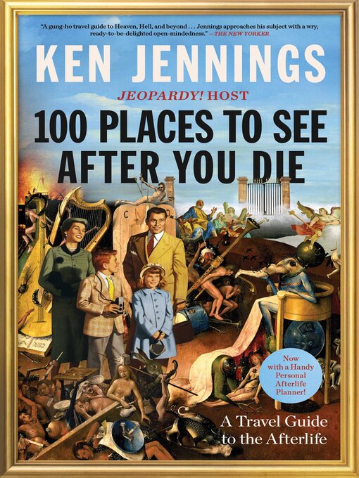 Title details for 100 Places to See After You Die by Ken Jennings - Available